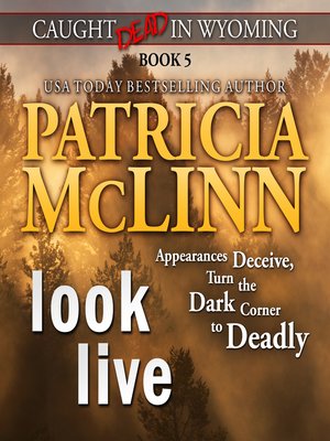 cover image of Look Live (Caught Dead in Wyoming, Book 5)